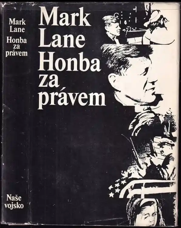 Must-Have Honba za právem : kritika způsobu vyšetřování vražd presidenta Johna F. Kennedyho, policisty J.D. Tippita a Lee Harveye Oswalda, prováděného Warrenovou komisí