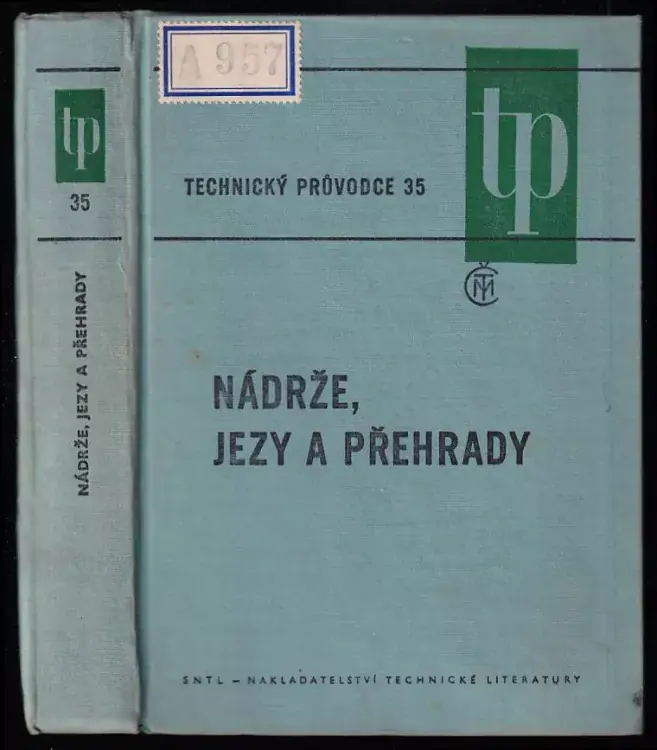 Nádrže, jezy a přehrady : určeno posl. vys. škol vodohospodářských Akční Cena