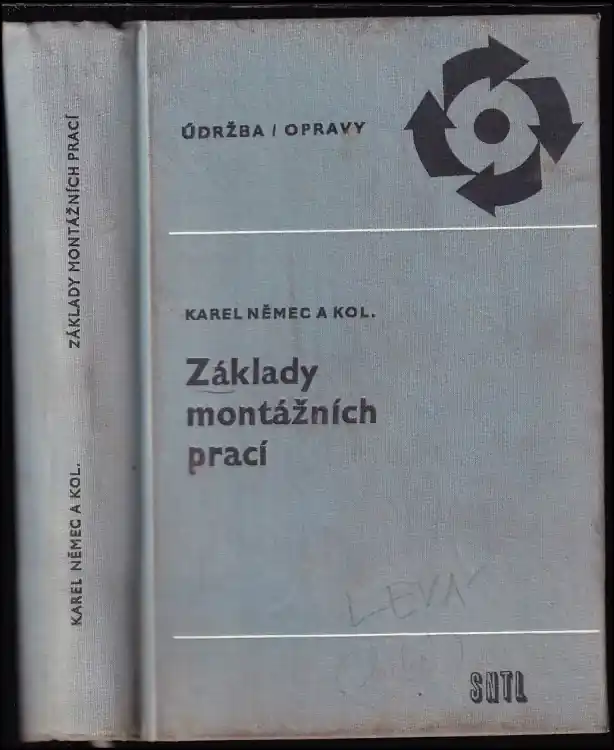 Základy montážních prací : učební text pro 2. a 3. ročník odborných učilišť a učňovských škol Ihned K Objednání