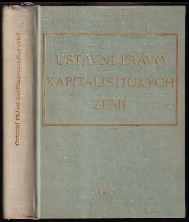 Časově Omezené Ústavní právo kapitalistických zemí : ústavní a politické instituce USA, Velké Británie, NSR, Francie, Itálie