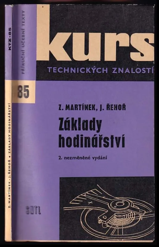 Doprava Zdarma Základy hodinářství : úvod do hodinářského oboru vhodný k samostatnému studiu pro školení i pro informaci