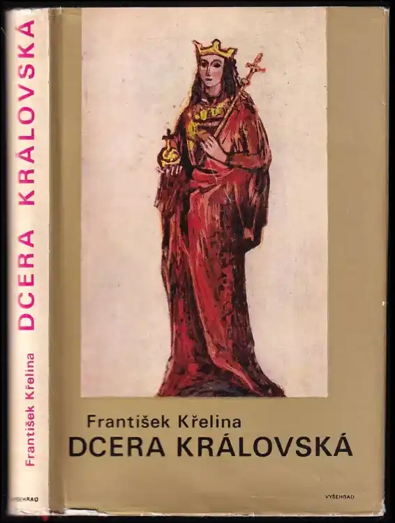 Dcera královská blahoslavená Anežka Česká Vysoce Kvalitní
