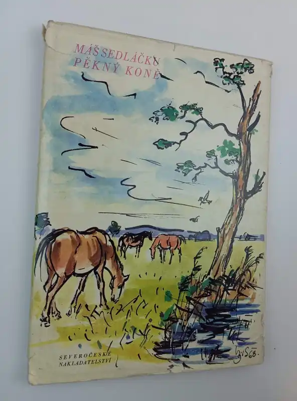 Máš Sedláčku pěkný koně : 25 ilustrací národního umělce Vojtěcha Sedláčka na slova českých a moravských národních písní Přímo Od Výrobce