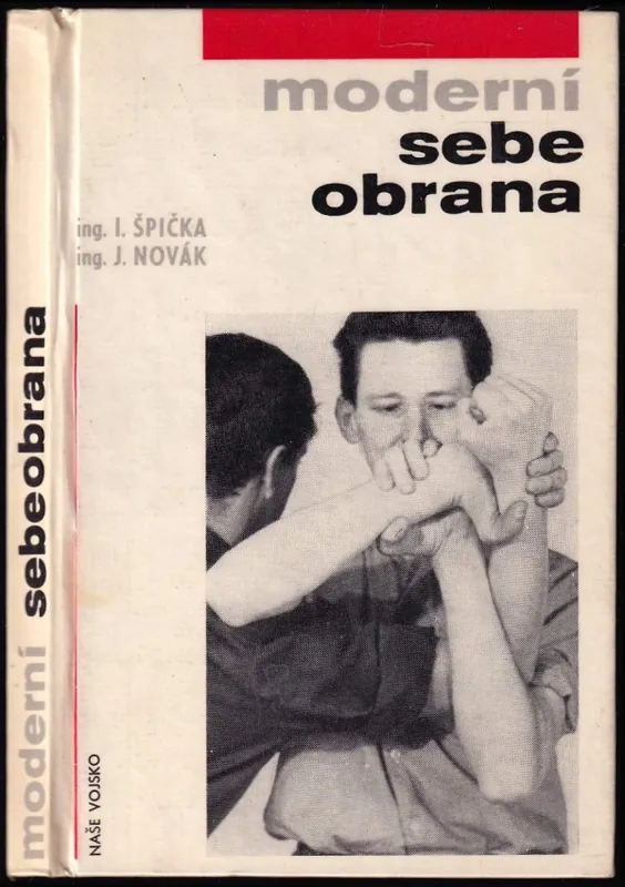 Moderní sebeobrana PODPIS A VĚNOVÁNÍ JINDŘICH NOVÁK Top Prodej
