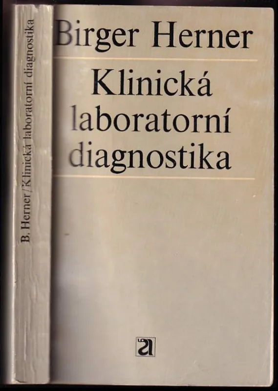 Klinická laboratorní diagnostika : principy a použití chemických laboratorních zkoušek Ihned K Objednání