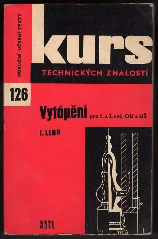 Vytápění pro 1. a 2. ročník OU a UŠ : učební text pro 1. a 2. ročník učebního oboru 0618 instalatér OU a UŠ Jen Po Omezenou Doba