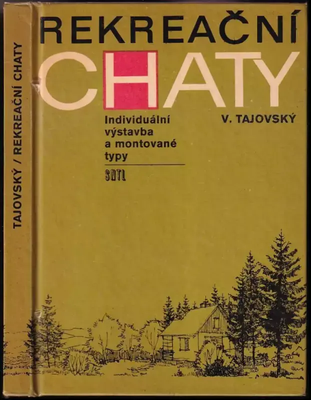 Rekreační chaty : Individuální výstavba a montované typy Autentický