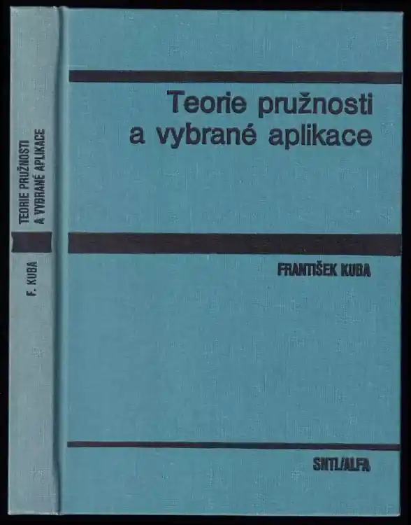Poslední Šance Teorie pružnosti a vybrané aplikace : příručka pro vysoké školy technického směru