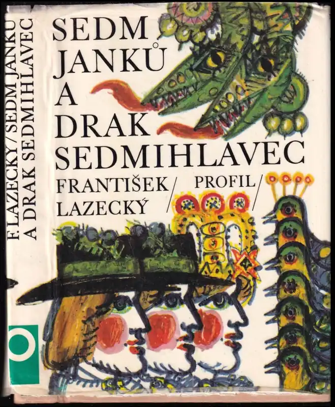 Dokud Zásoby Vydrží Sedm Janků a Drak sedmihlavec : slezské pohádky II - 2