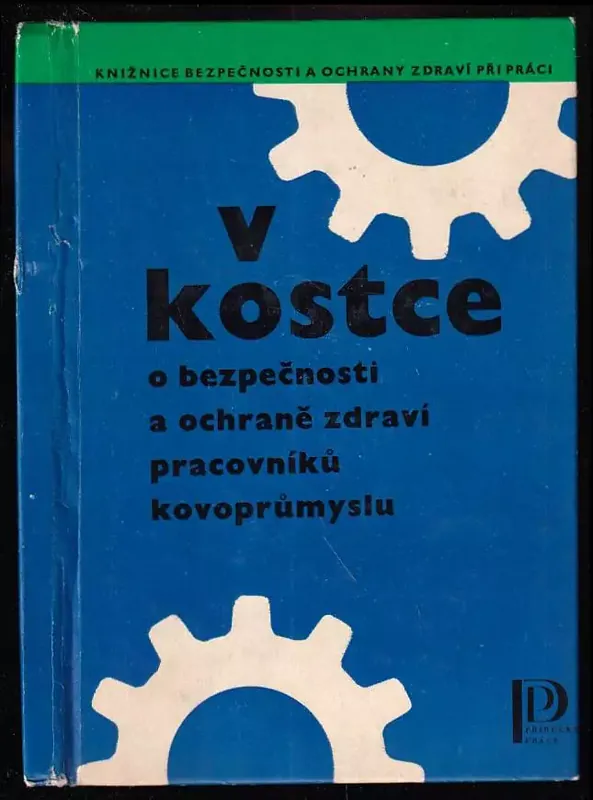 Ověřený V kostce o bezpečnosti a ochraně zdraví pracovníků kovoprůmyslu