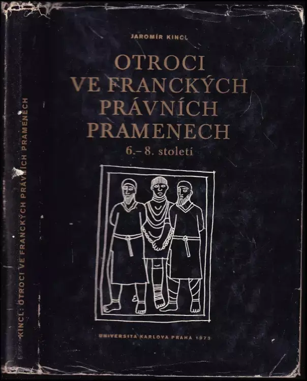 Aktuální Otroci ve franckých právních pramenech 6-8. století.
