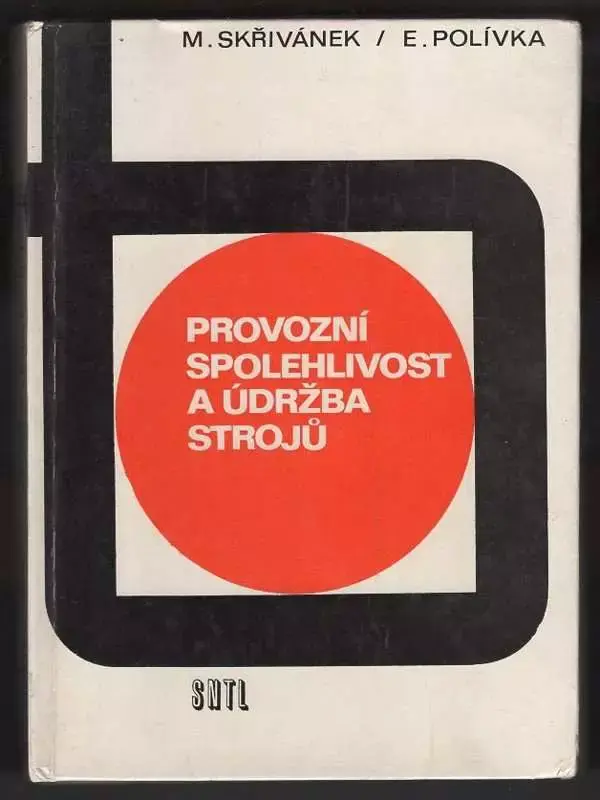 Provozní spolehlivost a údržba strojů : Určeno také stud. na školách techn. a ekon. směru Objednat Nyní