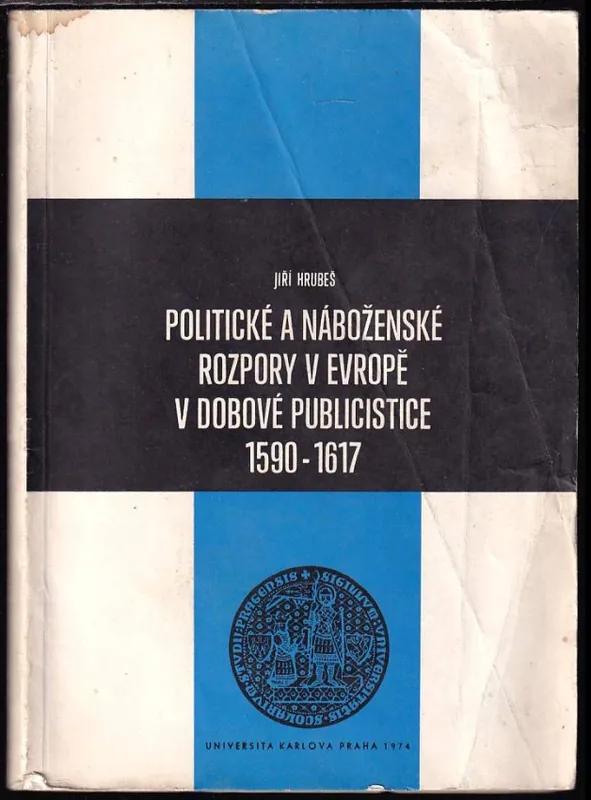 Politické a náboženské rozpory v Evropě v dobové publicistice 1590-1617 Akční Cena
