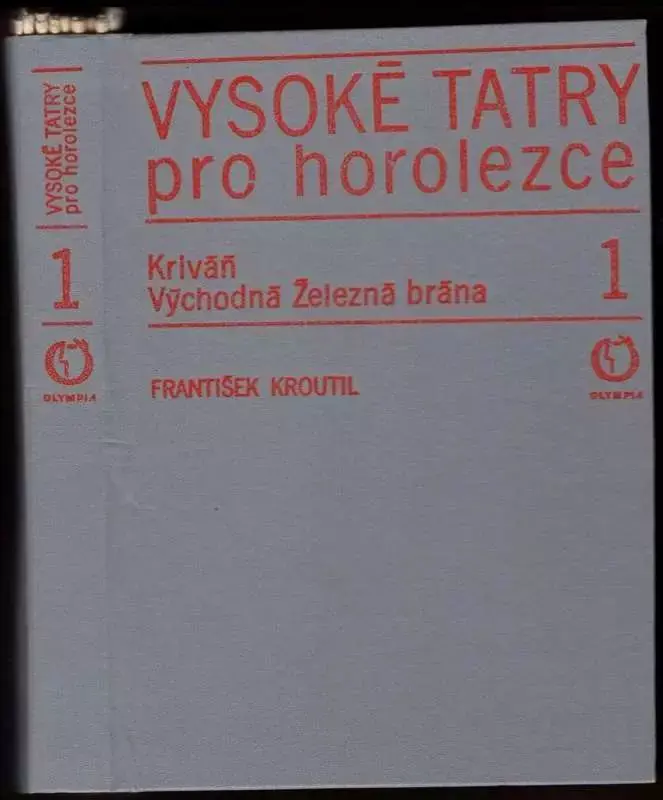 Vysoké Tatry pro horolezce : Kriváň - Východná Železná brána - 1 Doprava Zdarma