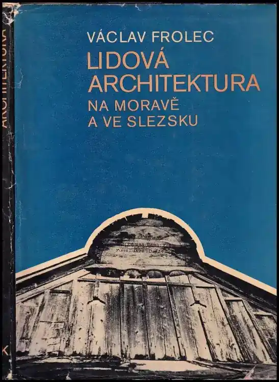 Jen Po Omezenou Doba Lidová architektura na Moravě a ve Slezsku