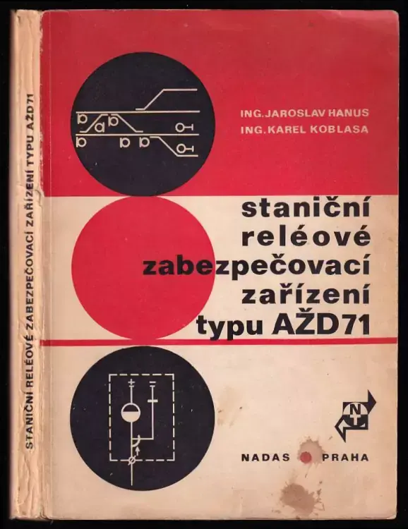 Staniční reléové zabezpečovací zařízení typu AŽD-71 + schémata Odeslání Ihned