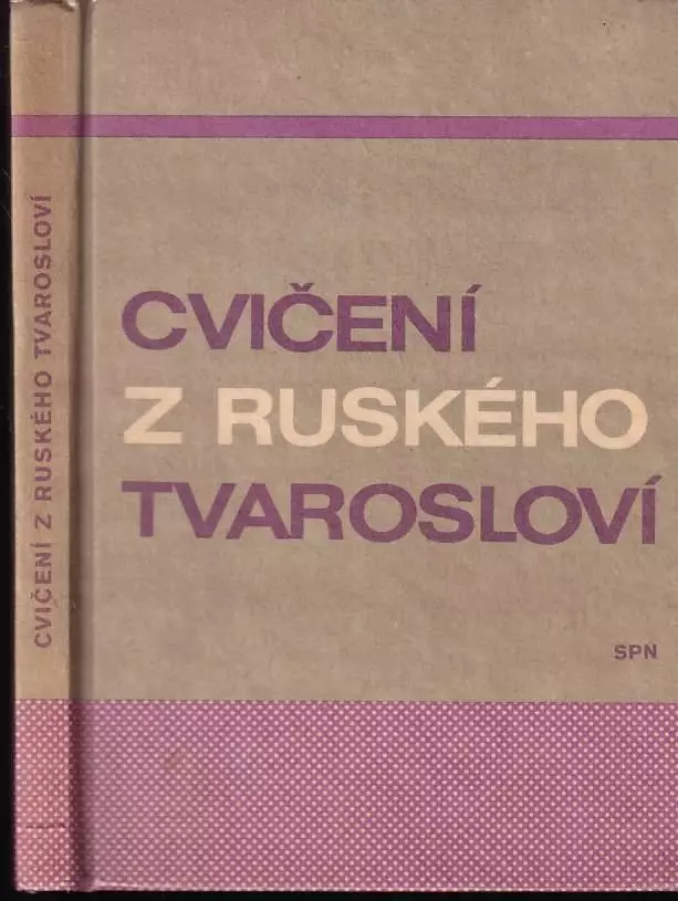 Akční Nabídka Cvičení z ruského tvarosloví : pomocná kniha pro vyučování ruštině na stř. školách