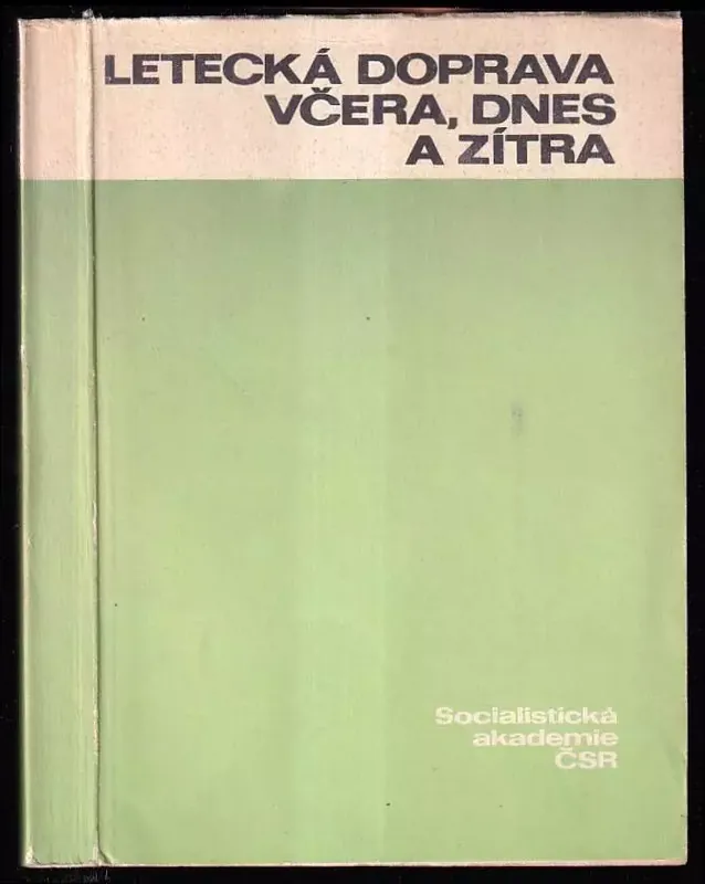 Letecká doprava včera, dnes a zítra - Sborník materiálů ze stejnojm semináře, konaného ve dnech 18. a 19. června 1974 v Olomouci. Rychlé Dodání