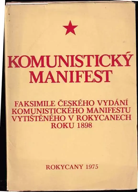 Ověřený Komunistický manifest : (faksimile prvního českého knižního vydání Komunistického manifestu vytištěného v Rokycanech roku 1898)