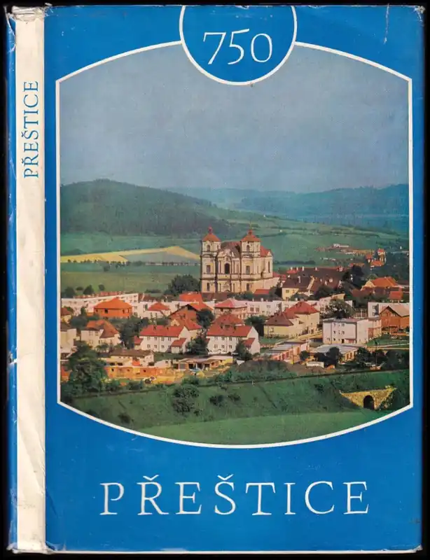 Preštice : vydáno k 750. výročí trvání města a k 55. výročí založení místní organizace komunistické strany Československa Odeslání Ihned