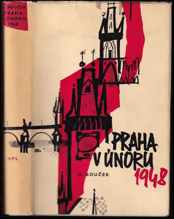 Časově Omezené Praha v Únoru 1948 : o práci pražské stranické organisace v únorových dnech 1948