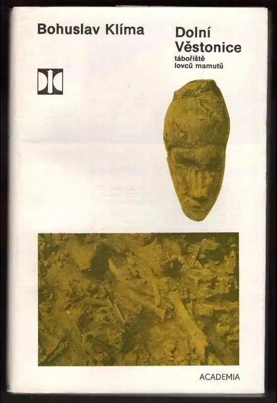Dolní Věstonice : výzkum tábořiště lovců mamutů v letech 1947-1952 Poslední Šance