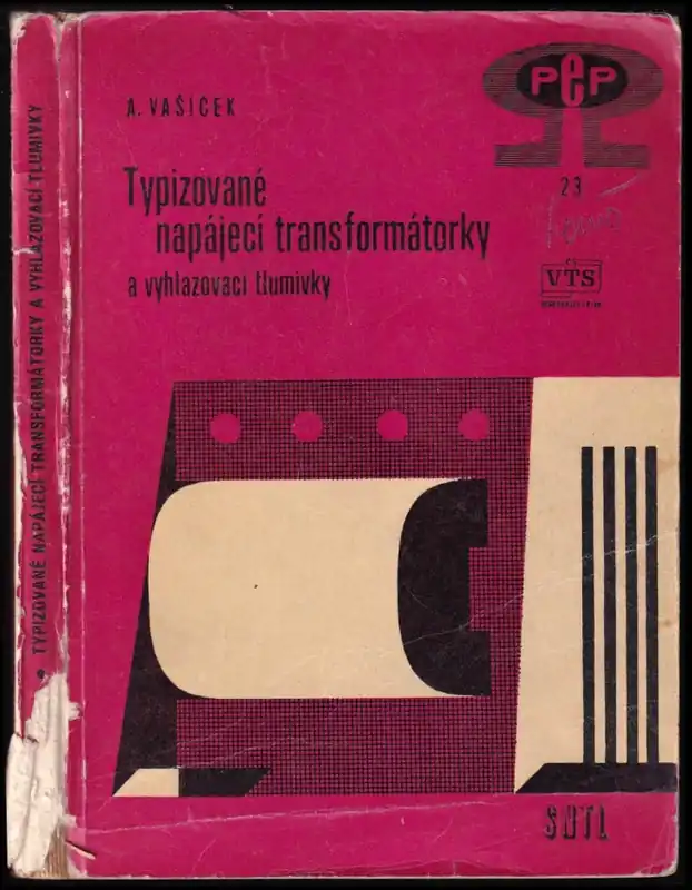 Typizované napájecí transformátorky a vyhlazovací tlumivky : Určeno pro konstruktéry a vývojové prac. ve slaboproudém elektrotechn. prům. a pro pokročilejší radioamatéry Nejprodávanější