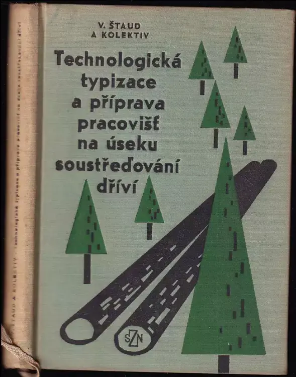 Must-Have Technologická typizace a příprava pracovišť na úseku soustřeďování dříví