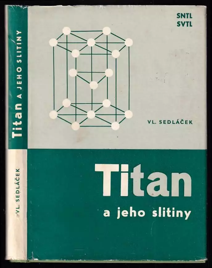 Levný Titan a jeho slitiny : výroba, zpracování a použití