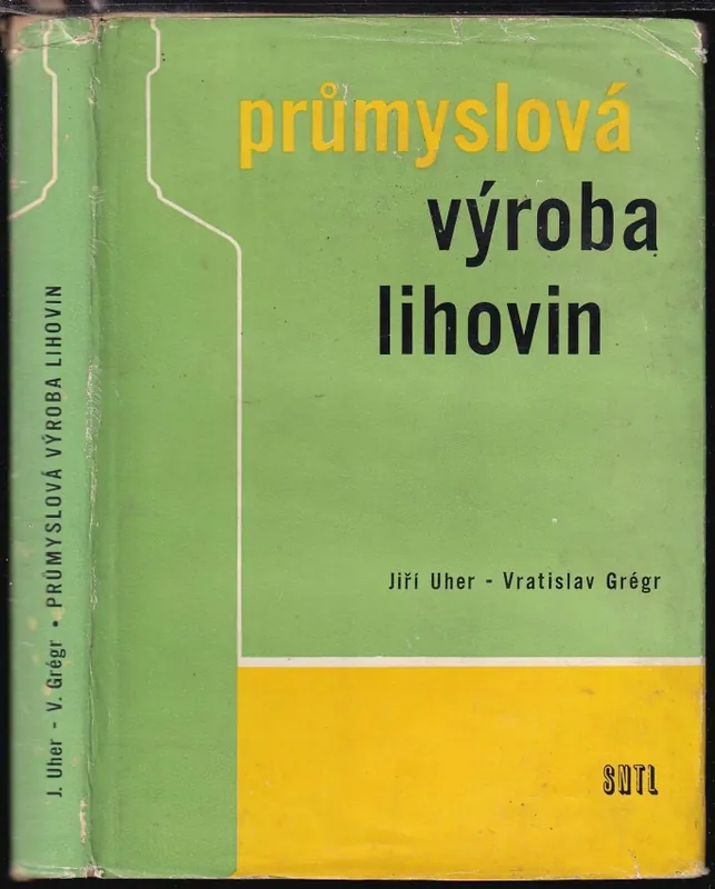 Průmyslová výroba lihovin PODPIS / DEDIKACE JIŘÍ UHER a VRATISLAV GRÉGR Zlevněný