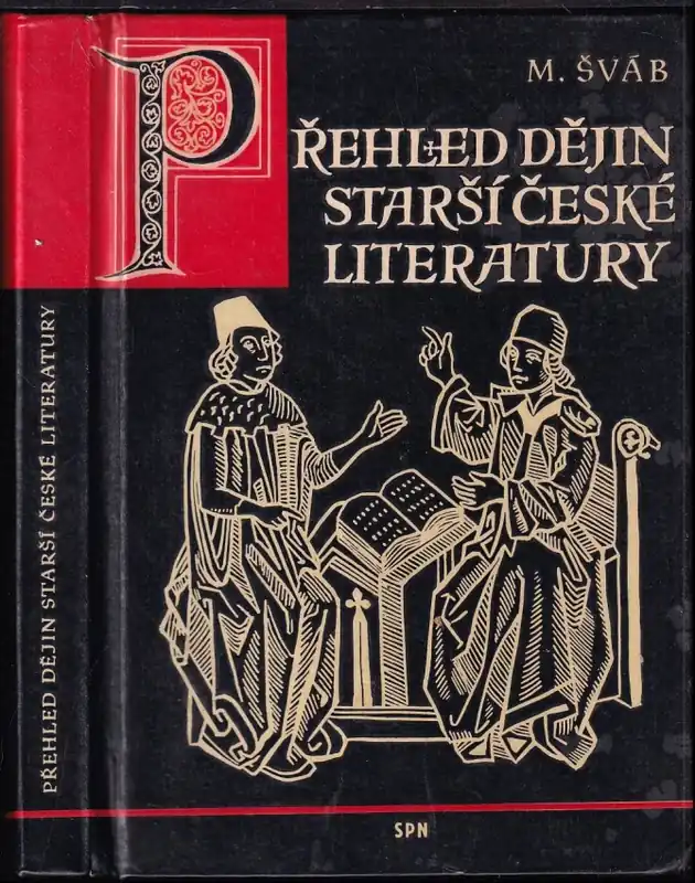 Přehled dějin starší české literatury : se srovnávacím nástinem slovenského vývoje Časově Omezené