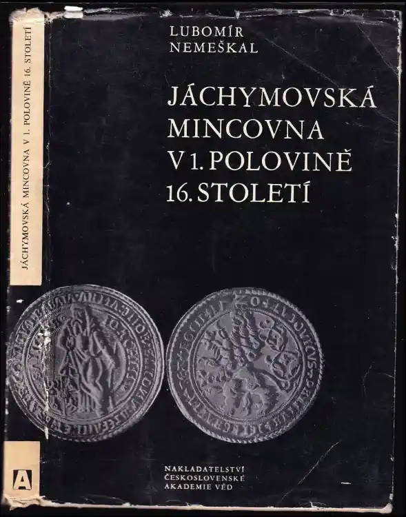 Sleva Jáchymovská mincovna v první polovině 16. století : (1519/20-1561) : význam ražby tolaru