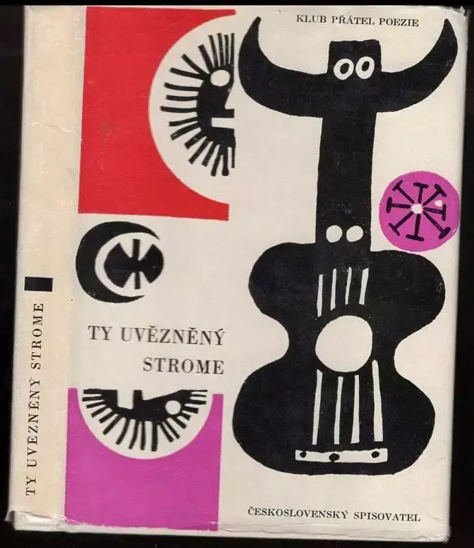 Ty uvězněný strome-- : španělská poezie XX. století Finální Výprodej
