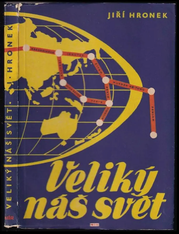 Veliký náš svět : reportáže ze Sovětského svazu, Koreje, Číny a Mongolska Přímo Od Výrobce