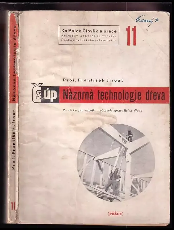 Názorná technologie dřeva : Pomůcka pro odb. výcvik v oborech zprac. dřevo Výprodej