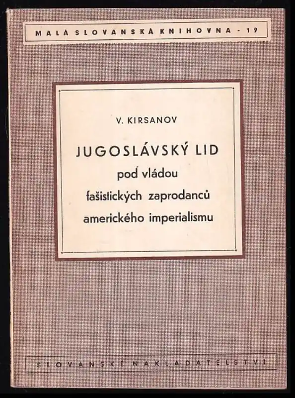 Cenová Bomba Jugoslávský lid pod vládou fašistických zaprodanců amerického imperialismu