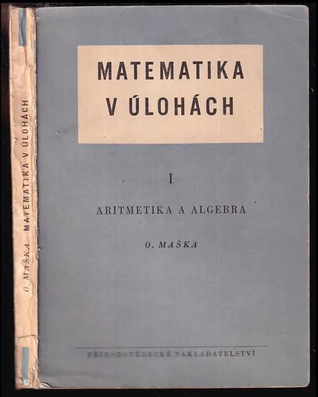 Matematika v úlohách : Aritmetika a algebra - 1. díl Originální
