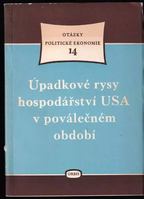 Úpadkové rysy hospodářství USA v poválečném období : 6 studií Nová Kolekce