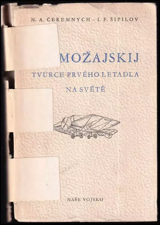 A.F. Možajskij, tvůrce prvého letadla na světě Super Cena