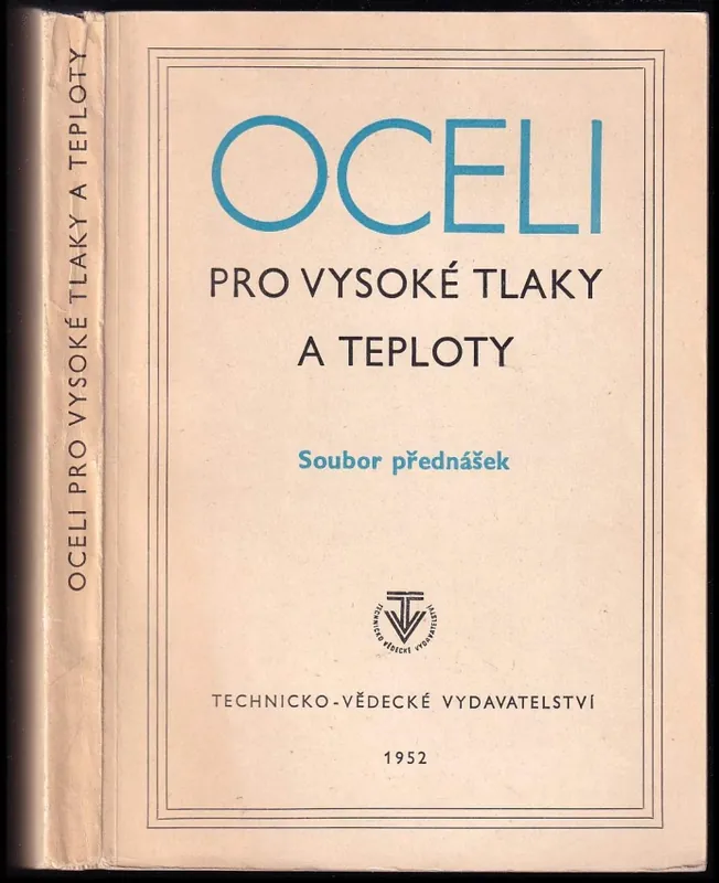 Oceli pro vysoké tlaky a teploty : soubor přednášek a rozprav Cenový Hit