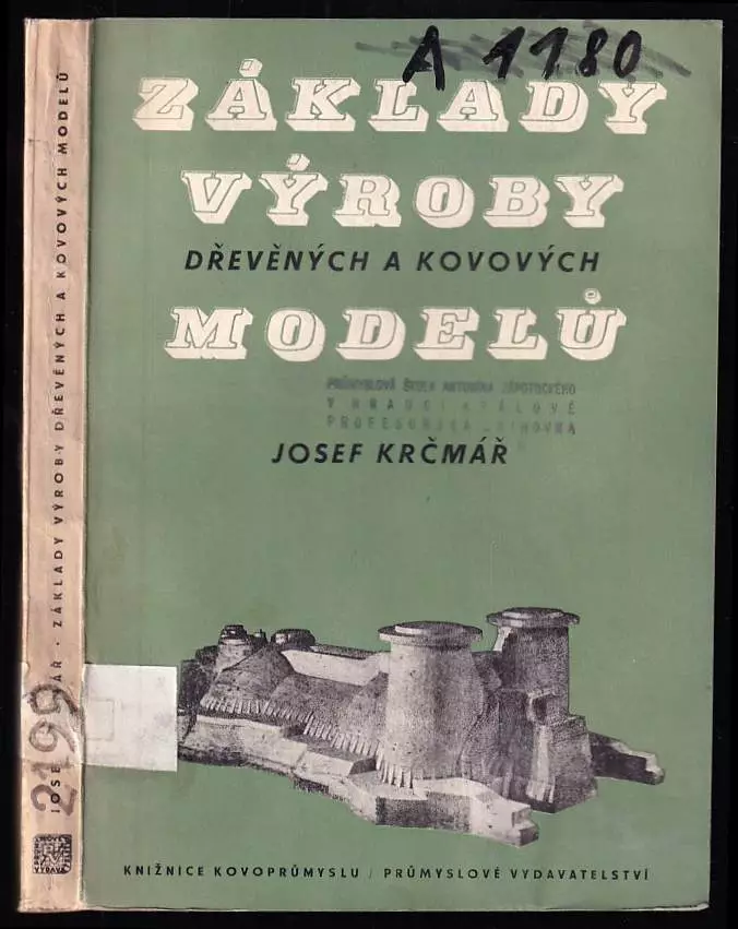 Must-Have Základy výroby dřevěných a kovových modelů - Určeno pro techn kádry modeláren a sléváren.