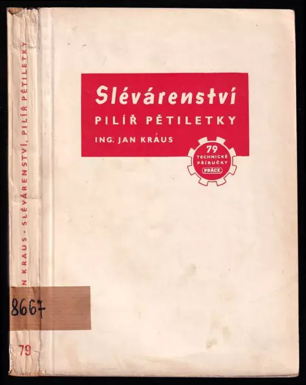 Slévárenství, pilíř pětiletky : příručka pro praxi a pomůcka k odbornému výcviku Ověřený
