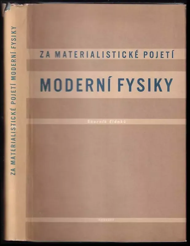 Za materialistické pojetí moderní fysiky : Sborník článků ze sovět diskuse o zákl. fil. otázkách moderní fysiky. Nejprodávanější