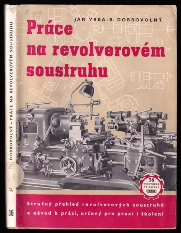 Tovární Cena Práce na revolverovém soustruhu, zvláště se svislou osou revolverové hlavy : Určeno ke školení pracujících i pro odb šk.