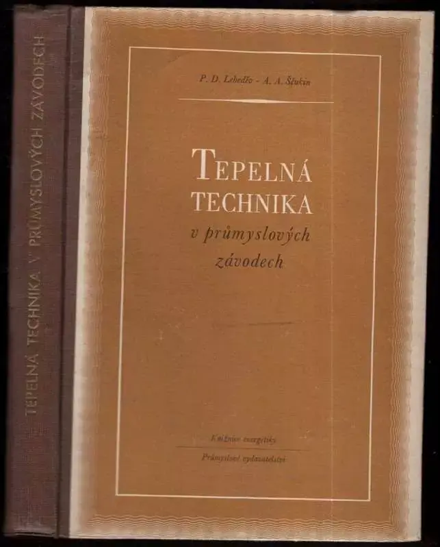 Kup Teď Tepelná technika v průmyslových závodech - Určeno pro tepelné techniky ... učeb. na prům. a vys. školách