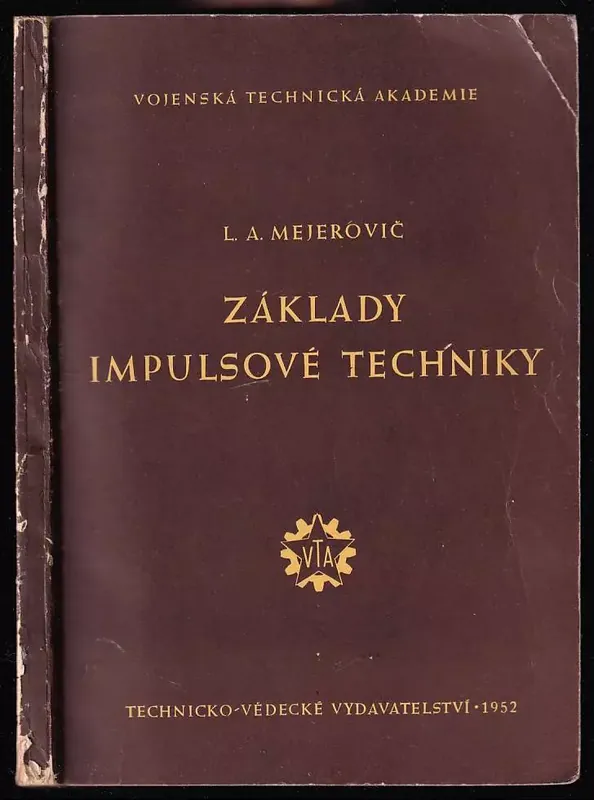 Základy impulsové techniky - Určeno pracovníkům ve výzkumu a vývoji sdělovací techniky a posluchačům vys škol a vojen. učilišť. Hit Sezóny