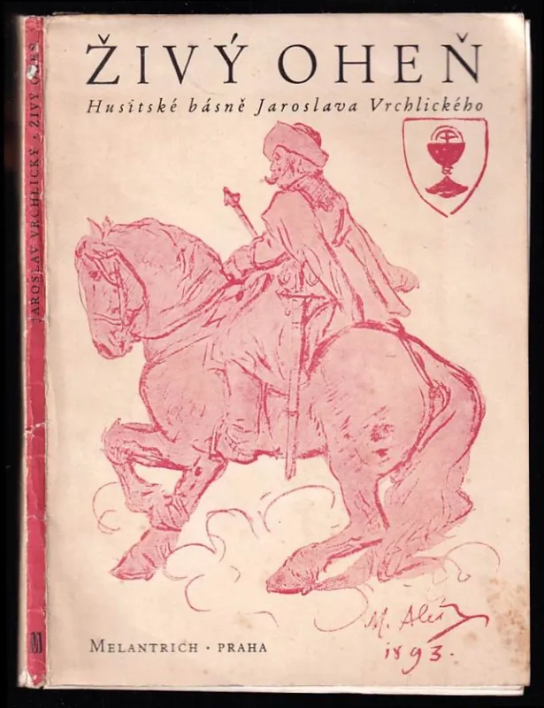 Živý oheň : husitské básně Jaroslava Vrchlického Cenově Výhodný