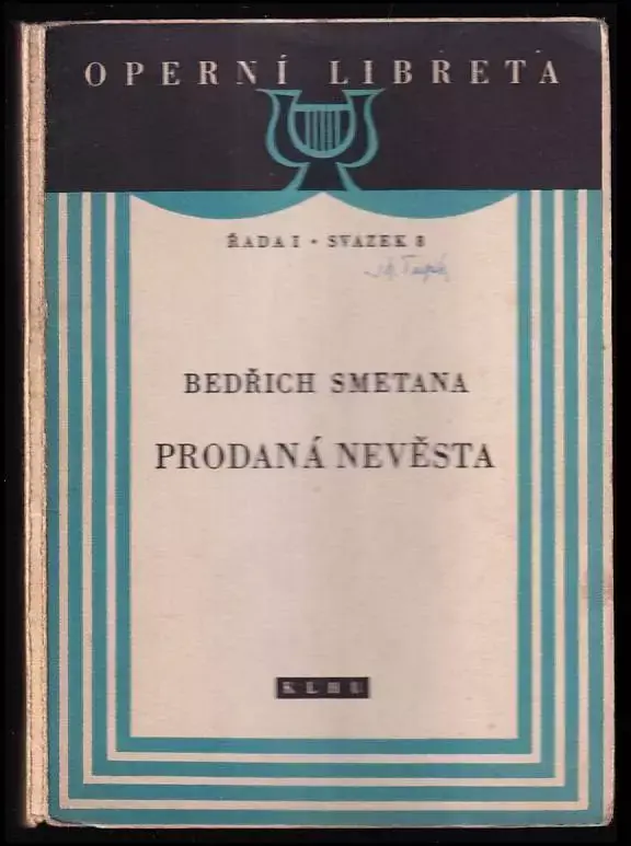 Bedřich Smetana: Prodaná nevěsta : komická zpěvohra o třech jednáních na slova Karla Sabiny Levný