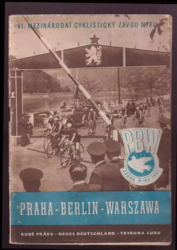 6 Mezinárodní cyklistický závod míru 1953 Praha - Berlin - Warszawa : Rudé právo - Neues Deutschland - Trybuna ludu. Finální Výprodej